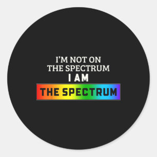 Funny Autism Meme I'm Not On The Spectrum I Am The Classic Round Sticker