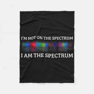 Funny Autism Meme I'm Not On The Spectrum I Am The Fleece Blanket