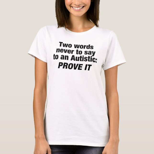 Funny Autism Message Humour Shirt (Front)