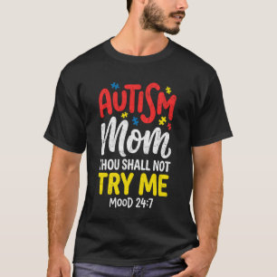 Funny Autism Mum Joke Tee Thou Shall Not Try Me Mo