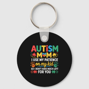 Funny Autism Parent Mom Don't Have Patience Left F Key Ring