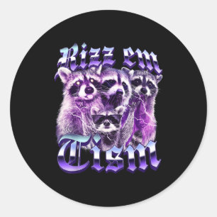 Funny autism rizz em with the tism autistic raccoo classic round sticker