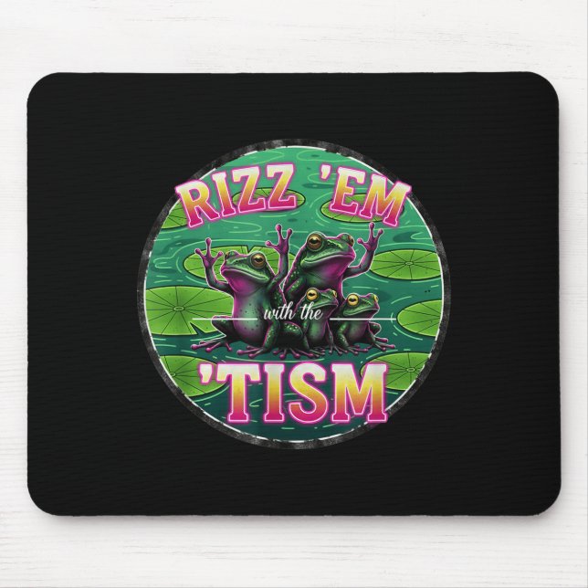 Funny Autism Rizz Em With The Tism Frog Meme Autis Mouse Pad (Front)