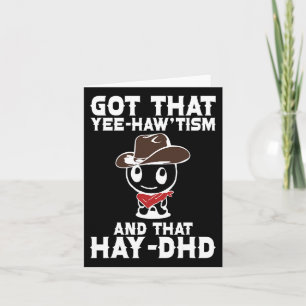 Funny Autism Shirt Got That Yee Haw'tism And Hay D Card