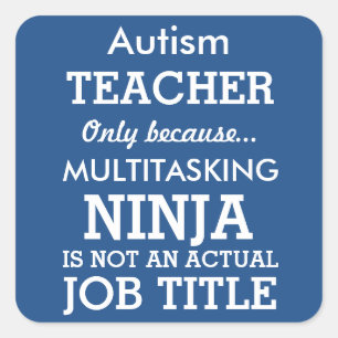 Funny Autism Special Needs Teacher Square Sticker
