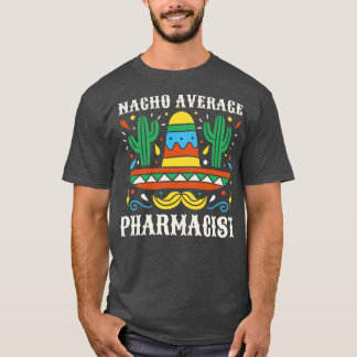 Funny Average Pharmacist T-Shirt