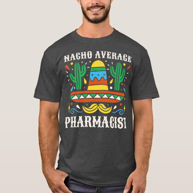 Funny Average Pharmacist T-Shirt (Front)