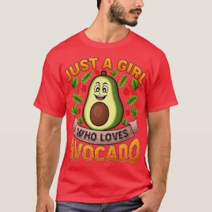 Funny Avocado Fruit Lover Just A Girl Who Loves Av T-Shirt