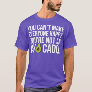 Funny avocado funny vegan you canx27t make everyon T-Shirt