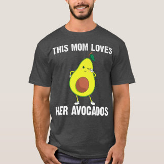 Funny Avocado Gift For Mum Mother Healthy Dessert  T-Shirt