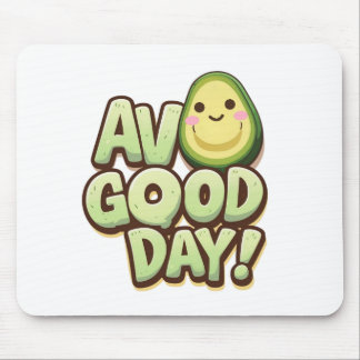 Funny Avocado Mousepad – Avo Good Day Design