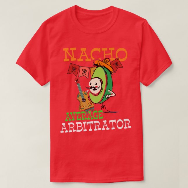Funny Avocado Sombrero Fiesta Nacho Average Arbitr T-Shirt (Design Front)