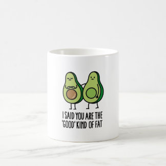 funny avocado "You're the good... Coffee Mug