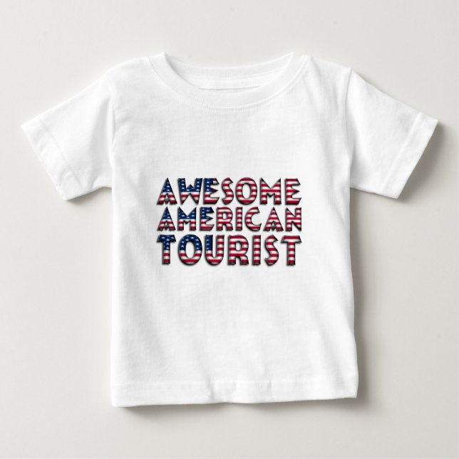 Funny Awesome American Tourist Flag Typography Baby T-Shirt (Front)