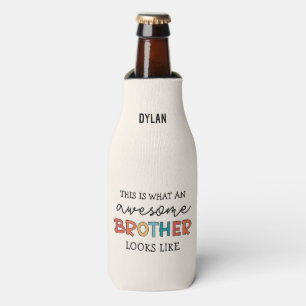 Funny Awesome Brother Gift for Best Brother Ever Bottle Cooler