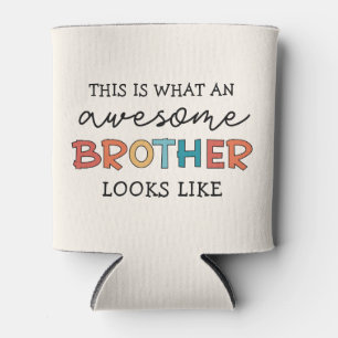 Funny Awesome Brother   Gift for Best Brother Ever Can Cooler