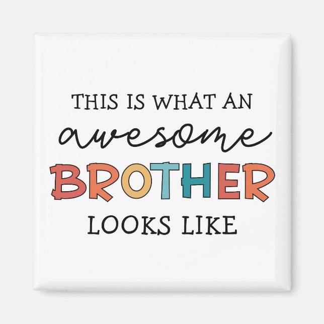 Funny Awesome Brother | Gift for Best Brother Ever Magnet (Front)