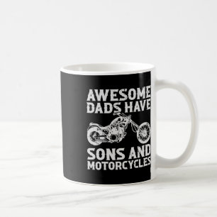 Funny Awesome Dads Have Sons And Motorcycles Men F Coffee Mug