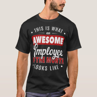 Funny Awesome Employee of the Month looks like T-Shirt