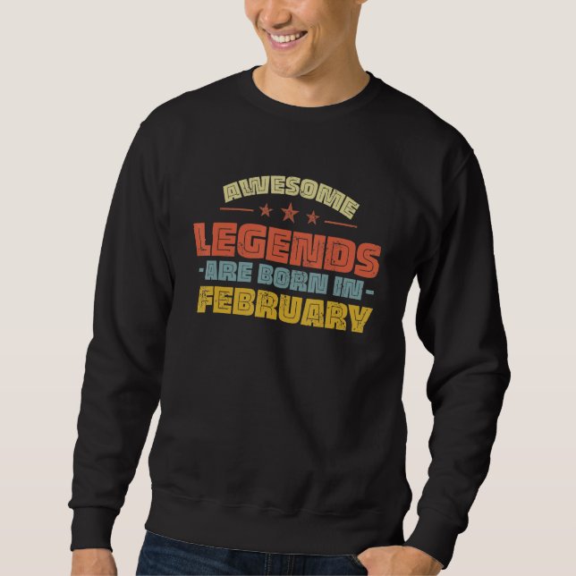 Funny AWESOME LEGENDS -ARE BORN IN- FEBRUARY 1 Sweatshirt (Front)