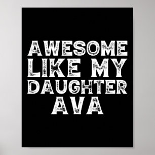 Funny Awesome Like My Daughter Ava Fathers Day Fun Poster