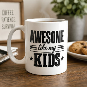 Funny Awesome Like My Kids Proud Parent Coffee Mug