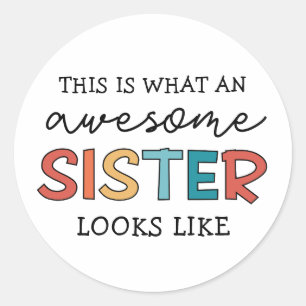 Funny Awesome Sister   Gifts for Best Sister Ever Classic Round Sticker
