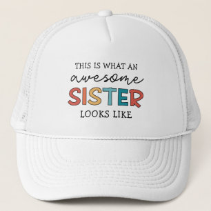 Funny Awesome Sister   Gifts for Best Sister Ever Trucker Hat