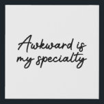 Funny Awkward Quote Edit Faux Canvas Print<br><div class="desc">Funny self-deprecating quote about being awkward.</div>