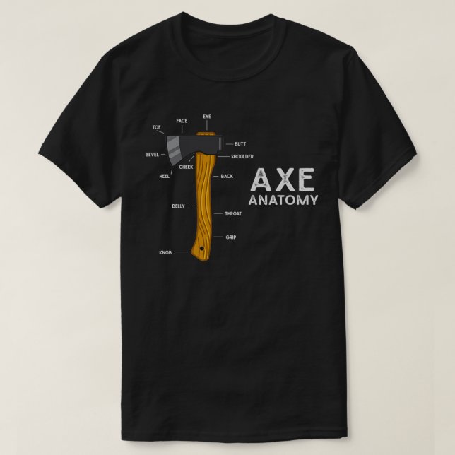 Funny Axe Humor Hatchet Woodworking Axe Throwing T-Shirt (Design Front)