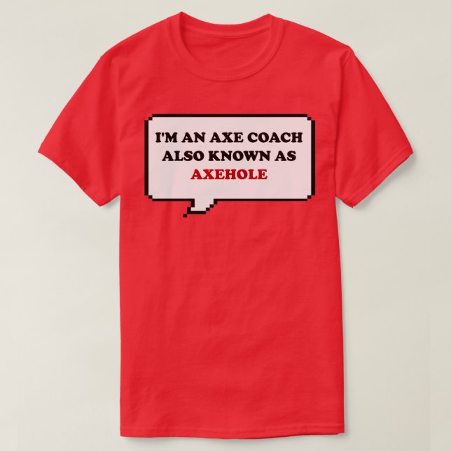 Funny axe saying Im an axe coach aka axehole retro T-Shirt (Design Front)