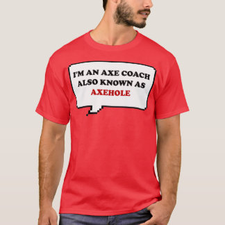 Funny axe saying Im an axe coach aka axehole retro T-Shirt