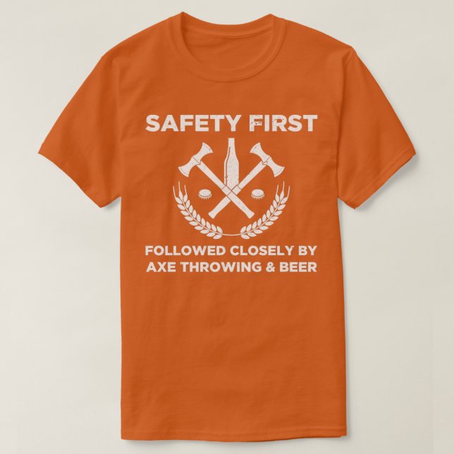 Funny Axe Throwing Safety First Axe Throwing and B T-Shirt (Design Front)