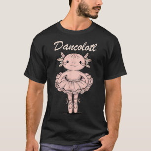 Funny Axolotl Dance Mummy Mama For Girls Ballet Da T-Shirt