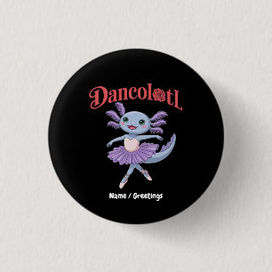 Funny Axolotl Dancolotl Girls Ballet Dance Mummy  3 Cm Round Badge