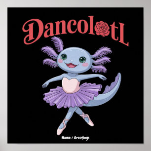 Funny Axolotl Dancolotl Girls Ballet Dance Mummy Poster