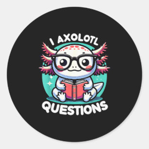 Funny Axolotl Questions Cute Axolotl Classic Round Sticker