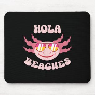 Funny Axolotl With Sungles Hola Beaches Summer Hol Mouse Pad