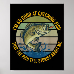 Funny B Fishing Quote Angler Snnerbait Lure Humor Poster