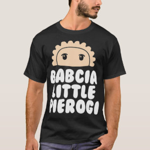 Funny Babcia Little Pierogi Pride Poland Dyngus T-Shirt