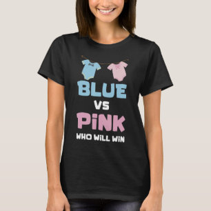 Funny Baby Gender Reveal Party Blue Or Pink Who Wi T-Shirt