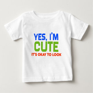 Funny Baby Yes, I'm Cute Baby T-Shirt