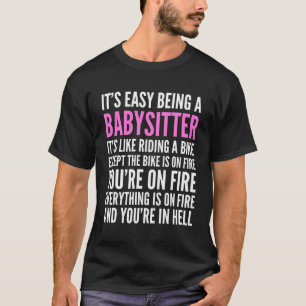 Funny Babysitter Gift Sarcastic Babysitting Nanny  T-Shirt