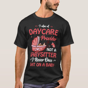 Funny Babysitter Saying Daycare Provider Nanny T-Shirt