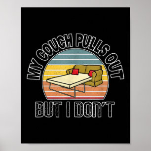 Funny Bachelor My Couch Pulls Out But I Don't Poster