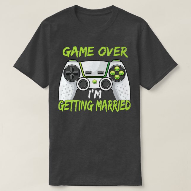 Funny Bachelor Party Game Over Im Getting Married  T-Shirt (Design Front)