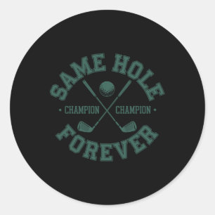 Funny Bachelor Party Groom Shirt Same Hole Forever Classic Round Sticker
