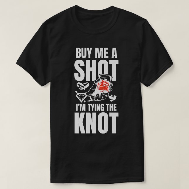 Funny Bachelor Party Shot Glass Groom Groomsmen We T-Shirt (Design Front)