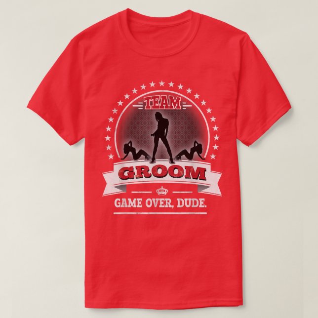 Funny Bachelor PartyGame Over Dude Team Groom  T-Shirt (Design Front)