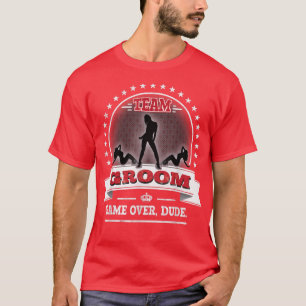 Funny Bachelor PartyGame Over Dude Team Groom  T-Shirt